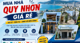Mua Nhà Quy Nhơn Giá Rẻ 2026: Kinh Nghiệm Tìm Nhà Giá Tốt, Chính Chủ