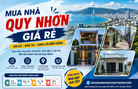 Mua Nhà Quy Nhơn Giá Rẻ 2026: Kinh Nghiệm Tìm Nhà Giá Tốt, Chính Chủ
