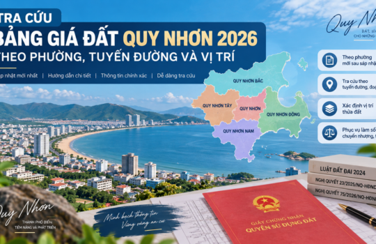 Cách Tra Cứu Bảng Giá Đất Quy Nhơn 2026 Theo Phường, Tuyến Đường Và Vị Trí